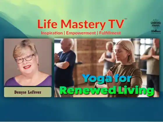 LMTV #252: புதுப்பிக்கப்பட்ட வாழ்க்கைக்கான யோகா (Denyse LeFever)