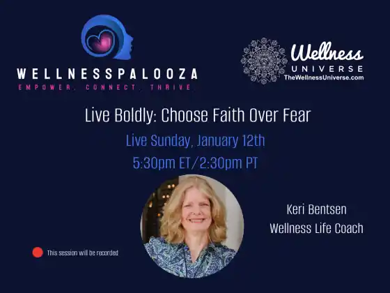 Wellnesspalooza 2025 Live Boldly: Choose Faith Over Fear with Keri Bentsen