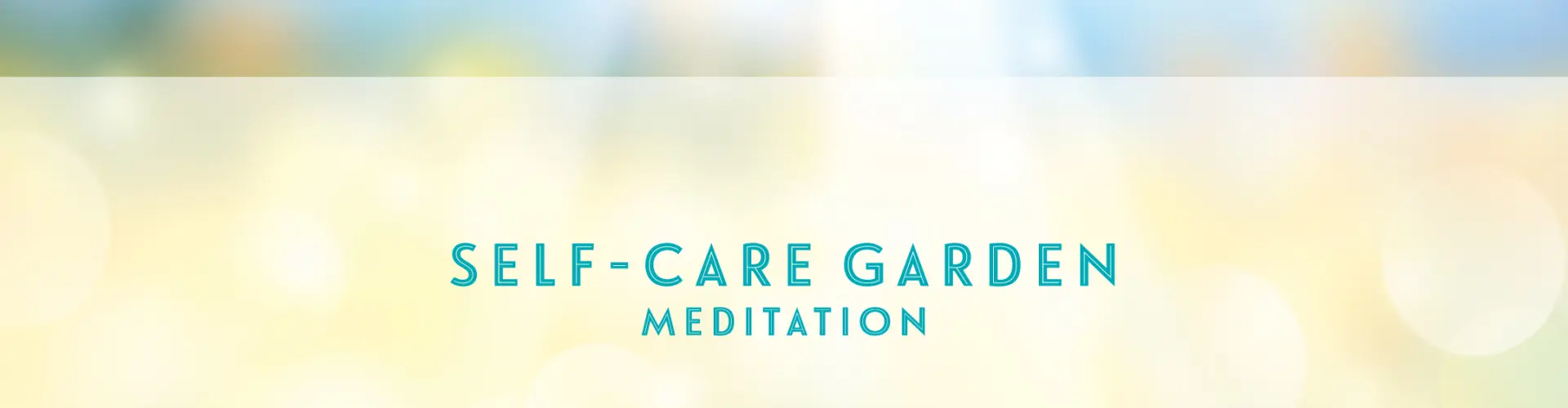 Self-Care Garden Guided Meditation  - Online Class by Jennifer McKinney